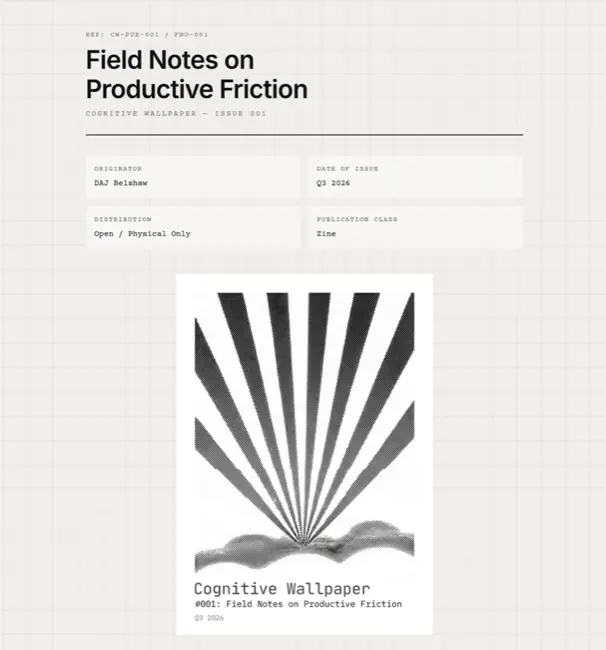 Cognitive Wallpaper #001: Field Notes on Productive Friction