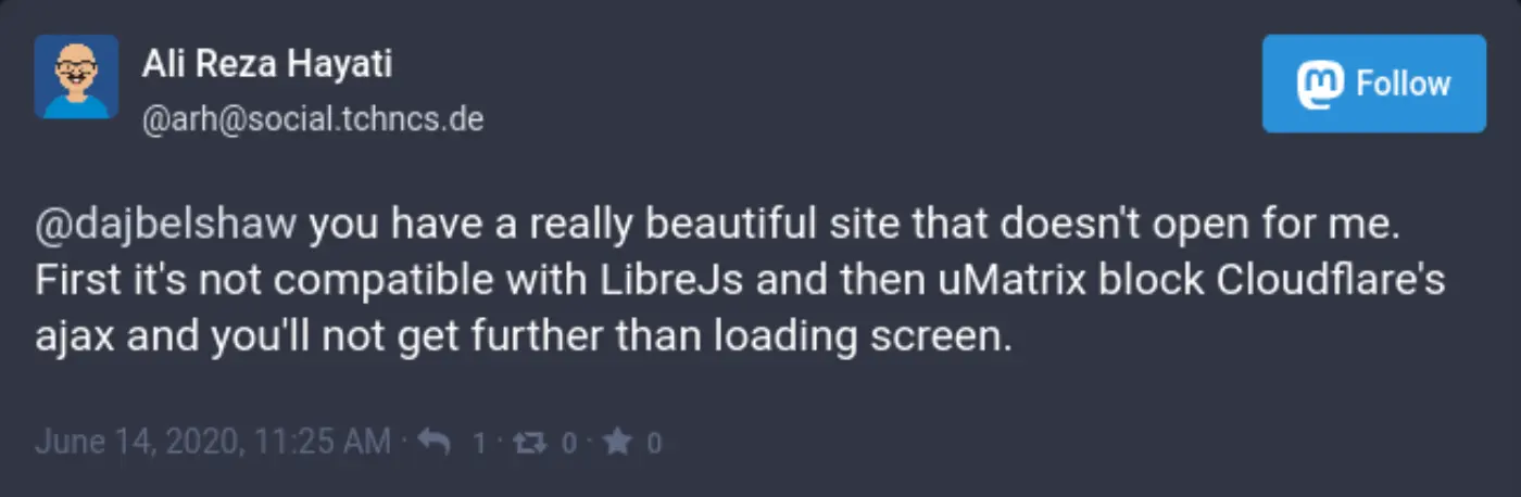 

@dajbelshaw you have a really beautiful site that doesn't open for me. First it's not compatible with LibreJs and then uMatrix block Cloudflare's ajax and you'll not get further than loading screen.
